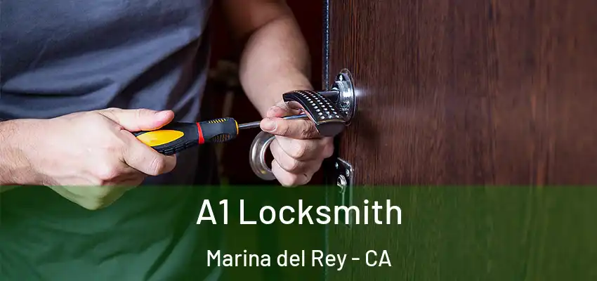  A1 Locksmith Marina del Rey - CA