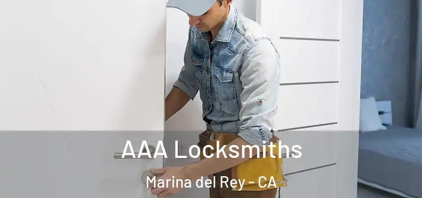  AAA Locksmiths Marina del Rey - CA