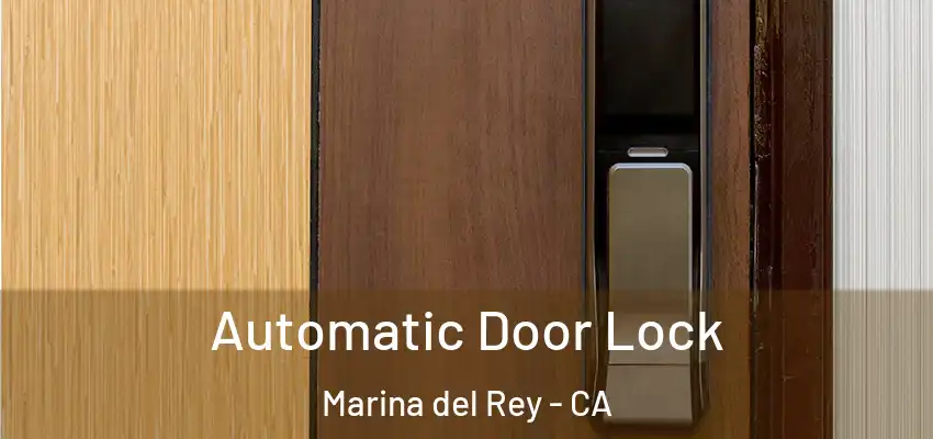  Automatic Door Lock Marina del Rey - CA