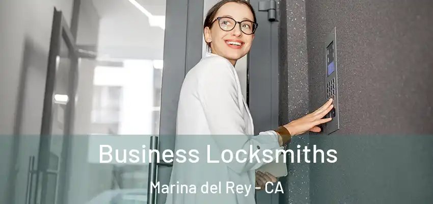  Business Locksmiths Marina del Rey - CA