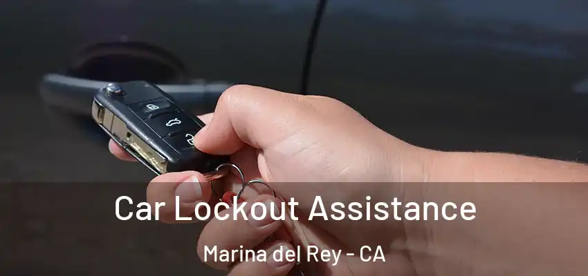  Car Lockout Assistance Marina del Rey - CA