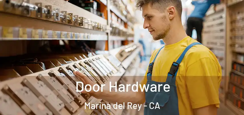  Door Hardware Marina del Rey - CA