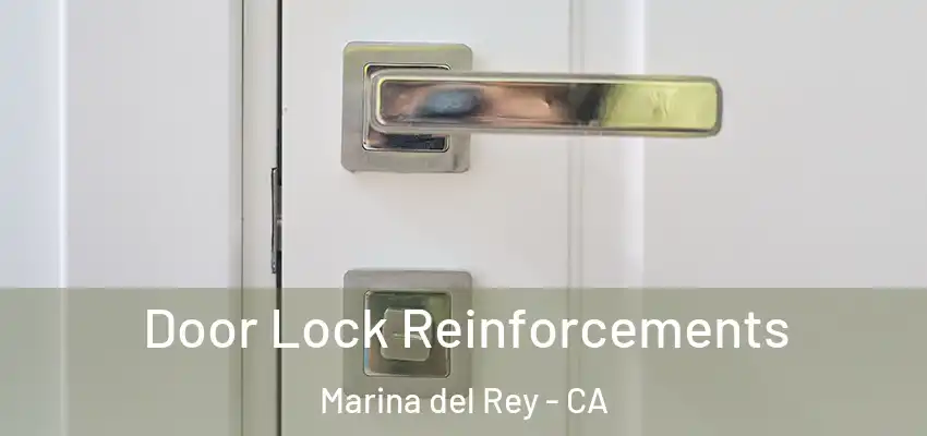  Door Lock Reinforcements Marina del Rey - CA