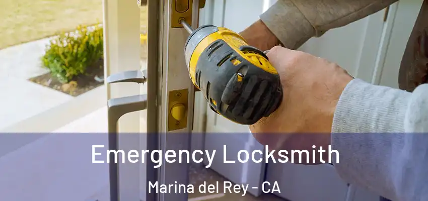  Emergency Locksmith Marina del Rey - CA