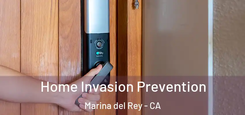 Home Invasion Prevention Marina del Rey - CA