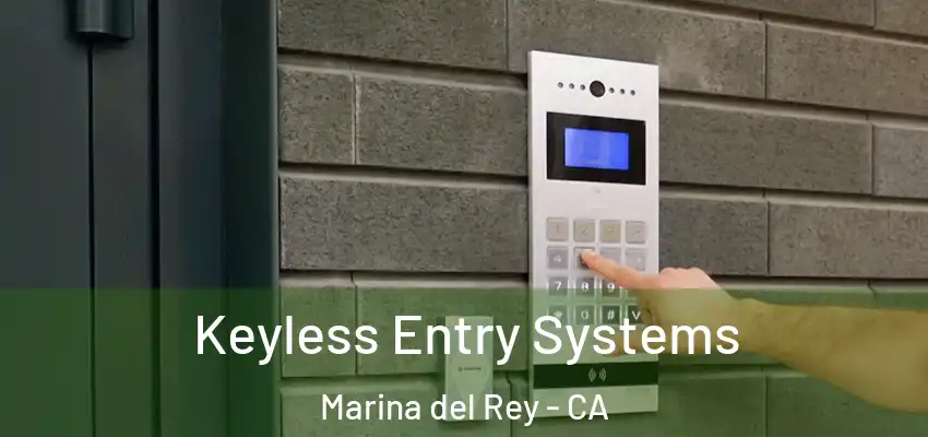  Keyless Entry Systems Marina del Rey - CA