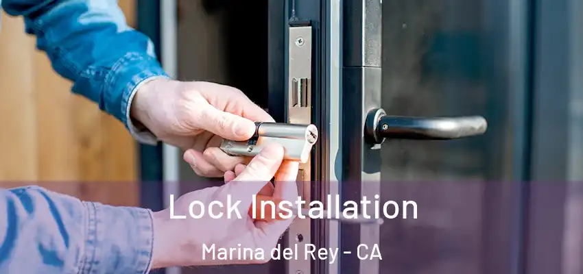  Lock Installation Marina del Rey - CA