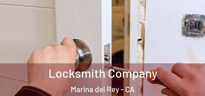  Locksmith Company Marina del Rey - CA