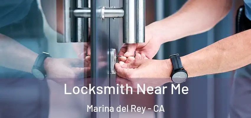  Locksmith Near Me Marina del Rey - CA