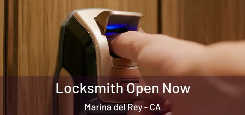 Locksmith Open Now Marina del Rey - CA