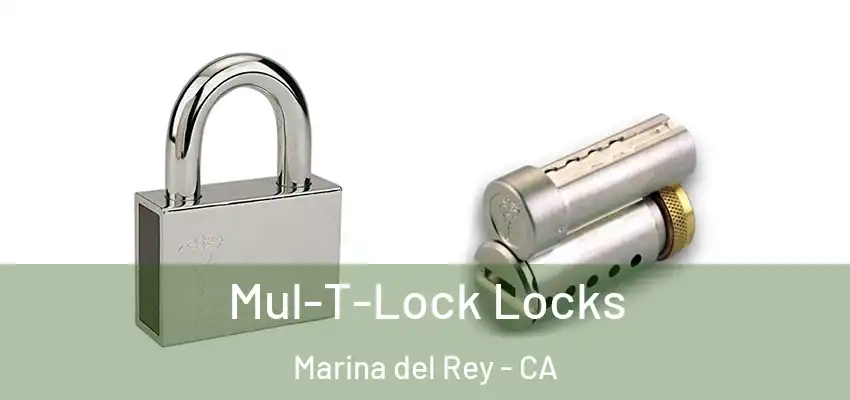 Mul-T-Lock Locks Marina del Rey - CA