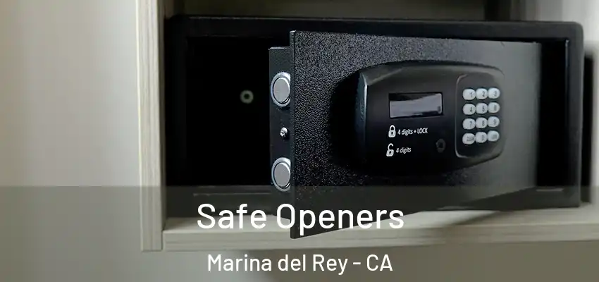 Safe Openers Marina del Rey - CA