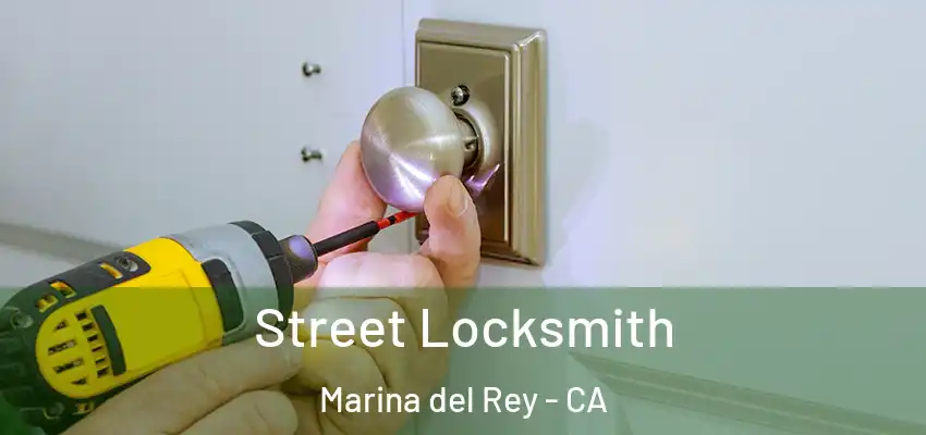 Street Locksmith Marina del Rey - CA