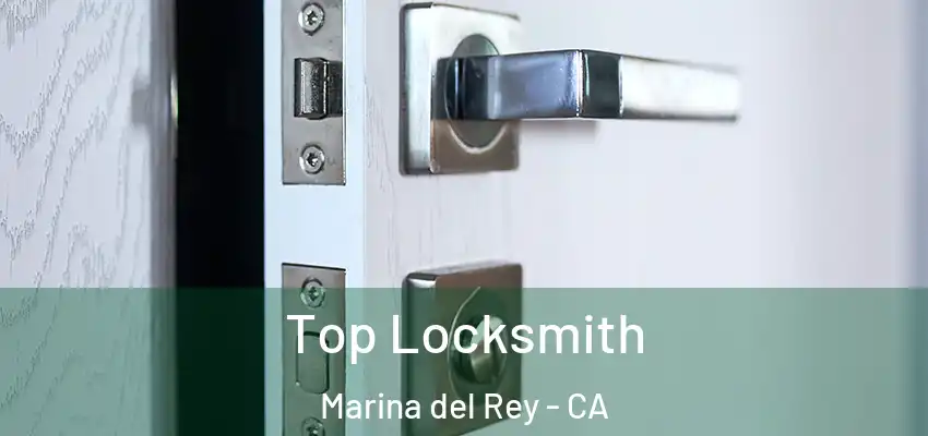 Top Locksmith Marina del Rey - CA