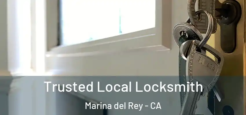  Trusted Local Locksmith Marina del Rey - CA