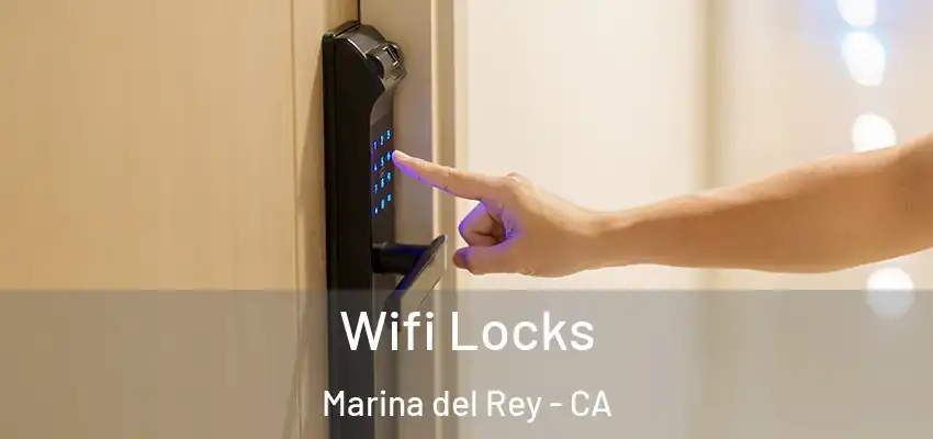  Wifi Locks Marina del Rey - CA